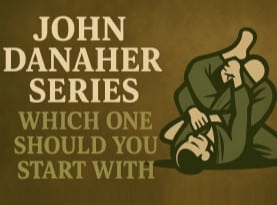 John Danaher Series Which One Should You Start With